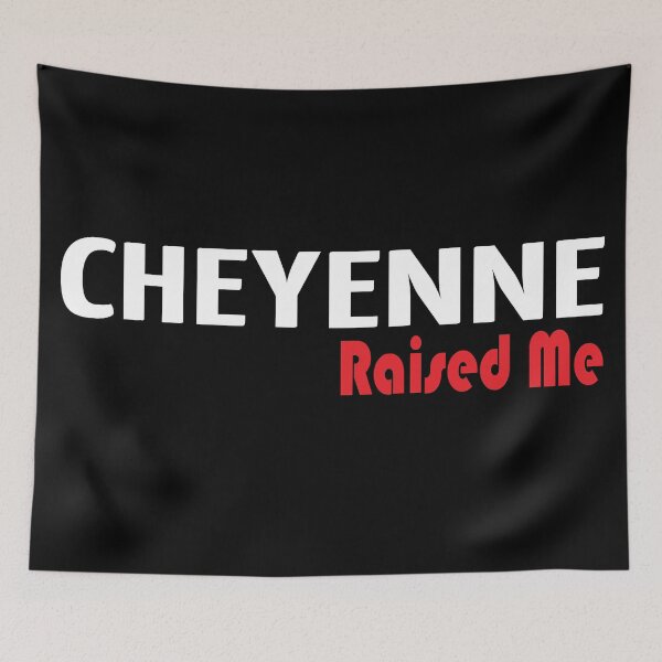 Item preview, Cheyenne Raised Me designed and sold by GoodVibesWX9.