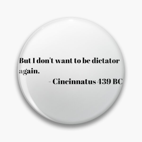 Item preview, I don't want to be dictator - Cincinnatus designed and sold by DRJProds-Merch.