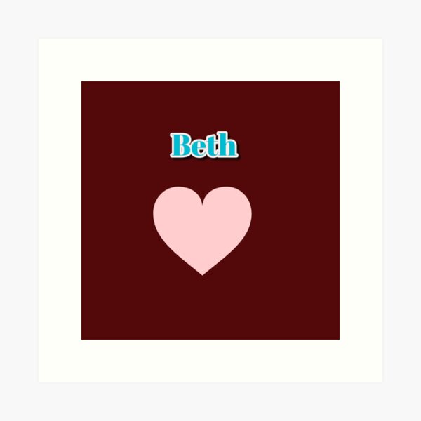 Beth Name Art Prints for Sale | Redbubble
