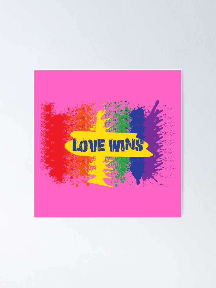 "Love Wins Rainbow Colors Blue Splash Letters In Pink" Poster for Sale