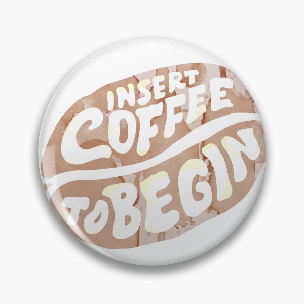 Item preview, Insert Coffee to Begin Coffee Beans | Coffee obsessed  designed and sold by Yellow Coffee.