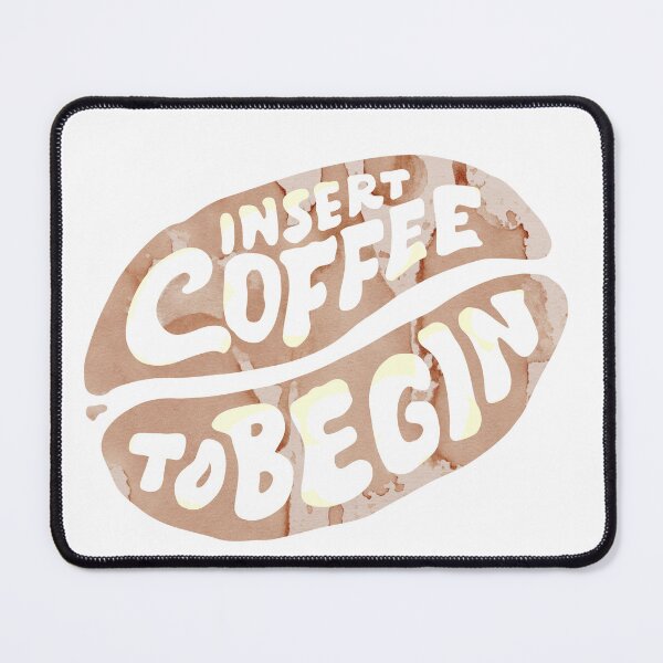 Item preview, Insert Coffee to Begin Coffee Beans | Coffee obsessed  designed and sold by Yellow Coffee.