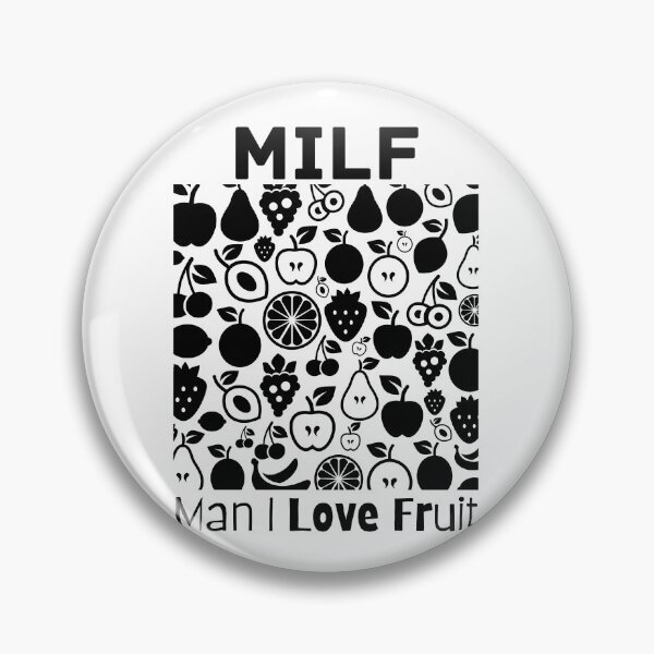 Item preview, MILF Man I Love Fruit designed and sold by PlethoraPrints.