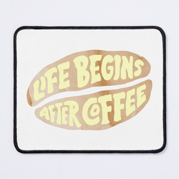 Item preview, Life begins after Coffee | Coffee Beans | Coffee obsessed  designed and sold by Yellow Coffee.