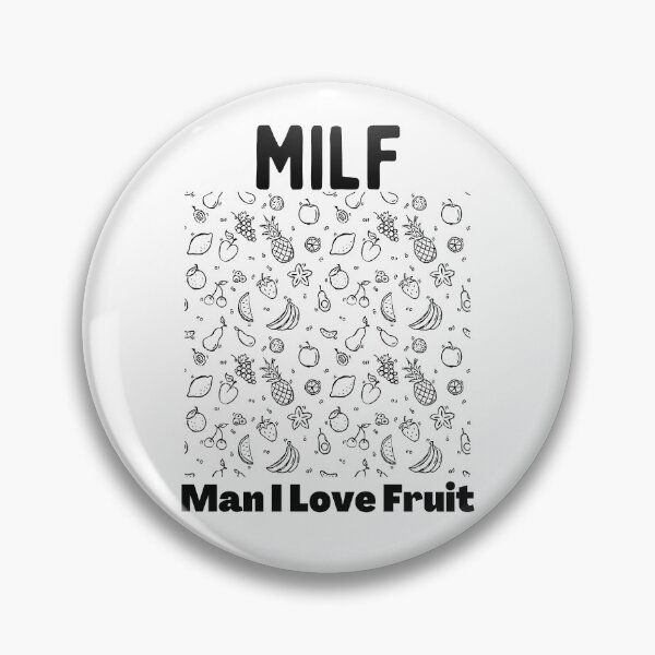 Item preview, MILF Man I Love Fruit designed and sold by PlethoraPrints.