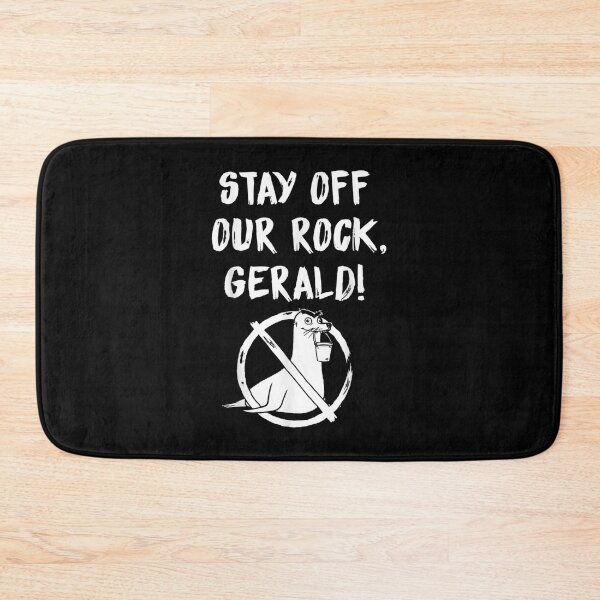 Item preview, Gerald Stay Off Our Rock designed and sold by RemyGav17.