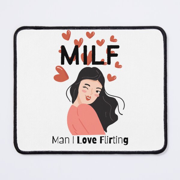 Item preview, MILF Man I Love Flirting designed and sold by PlethoraPrints.