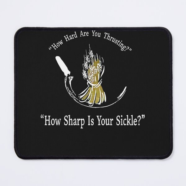 Item preview, How Hard Are You Thrusting How Sharp Is Your Sickle designed and sold by alanxgoldberger.