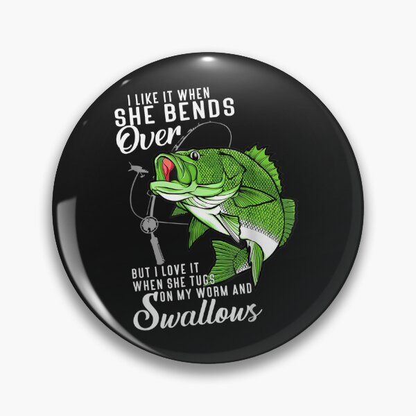Item preview, I Like It When She Bends Over Funny Fishing Father's Day designed and sold by alanxgoldberger.
