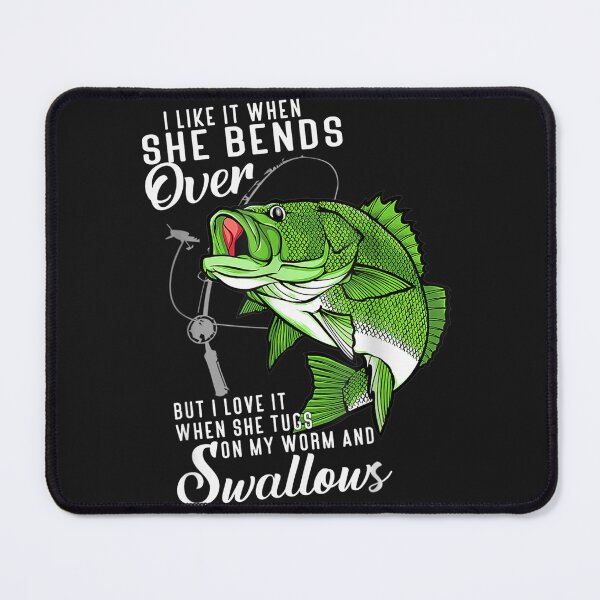 Item preview, I Like It When She Bends Over Funny Fishing Father's Day designed and sold by alanxgoldberger.