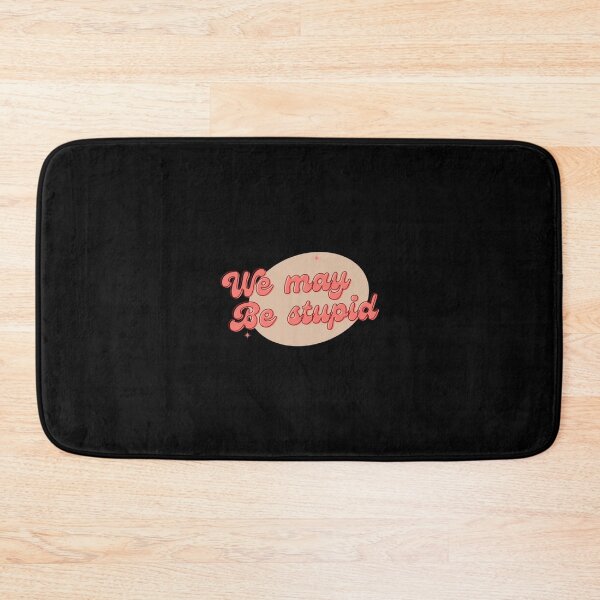 Item preview, We May Be Stupid(Solar Opposite)   designed and sold by CoryHughes.