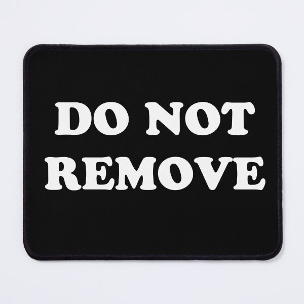Item preview, Do Not Remove designed and sold by Captain Met.