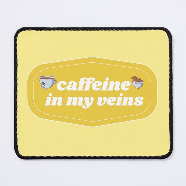 Item preview, Caffeine in my Veins | Coffee obsessed  designed and sold by Yellow Coffee.