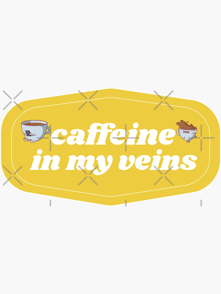 "Caffeine in my Veins Coffee obsessed " Sticker for Sale by