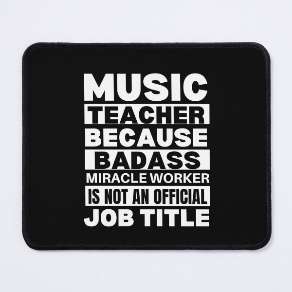 Item preview, Music Teacher Because Badass Miracle Worker Is Not An Official Job Title For Music Teachers And Musicians designed and sold by Funwithmusic.
