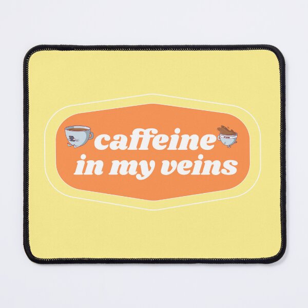 Item preview, Caffeine in my Veins | Coffee obsessed  designed and sold by Yellow Coffee.