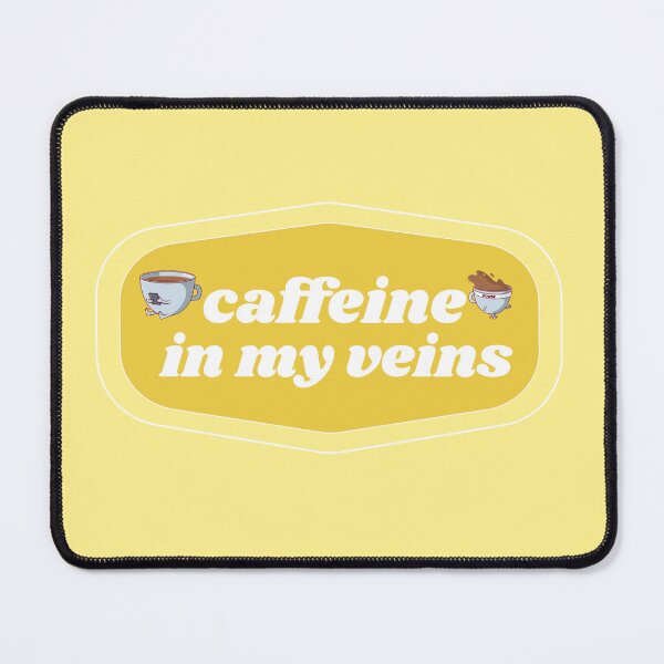 Item preview, Caffeine in my Veins | Coffee obsessed  designed and sold by Yellow Coffee.