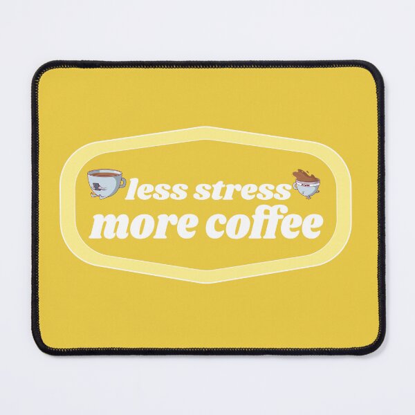 Item preview, Less stress more Coffee | Coffee obsessed  designed and sold by Yellow Coffee.