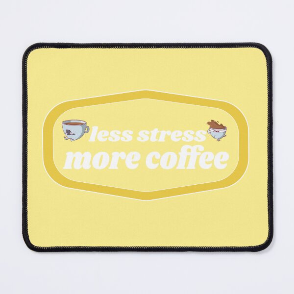 Item preview, Less stress more Coffee | Coffee obsessed  designed and sold by Yellow Coffee.