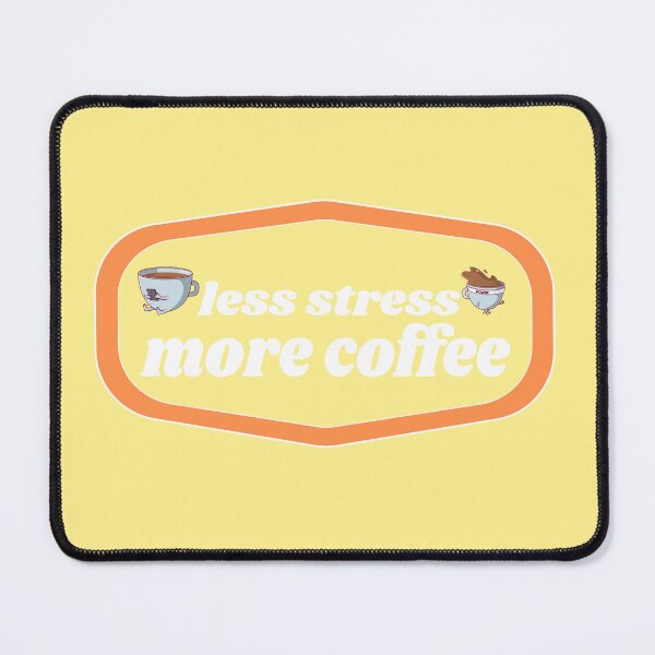 Item preview, Less stress more Coffee | Coffee obsessed  designed and sold by Yellow Coffee.