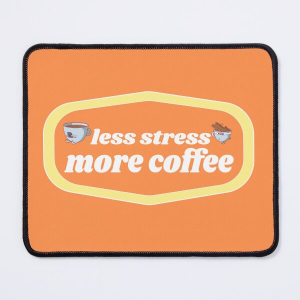 Item preview, Less stress more Coffee | Coffee obsessed  designed and sold by Yellow Coffee.