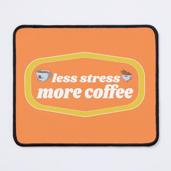 Item preview, Less stress more Coffee | Coffee obsessed  designed and sold by Yellow Coffee.