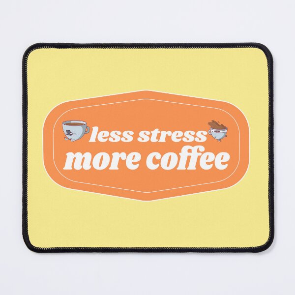 Item preview, Less stress more Coffee | Coffee obsessed  designed and sold by Yellow Coffee.