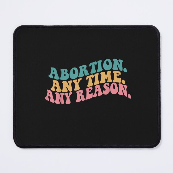 Item preview, Abortion Any Time Any Reason T-Shirt designed and sold by Knight-Saverin.