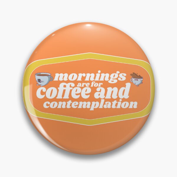 Item preview, Mornings are for Coffee and Contemplations | Coffee obsessed  designed and sold by Yellow Coffee.