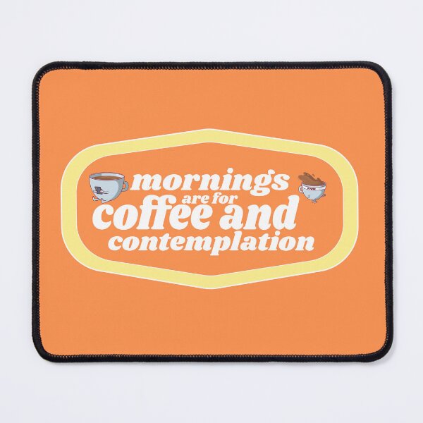 Item preview, Mornings are for Coffee and Contemplations | Coffee obsessed designed and sold by Yellow Coffee.