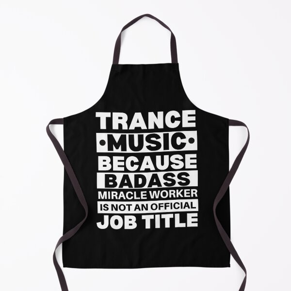 Item preview, Trance Music Because Badass Miracle Worker Is Not An Official Job Title For Music Teachers And Musicians designed and sold by Funwithmusic.