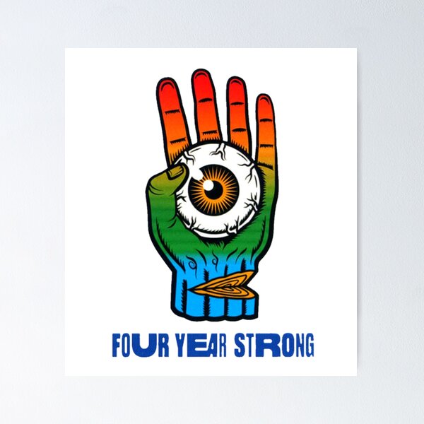 Four Year Strong Posters for Sale | Redbubble