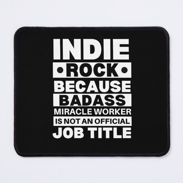 Item preview, Indie Rock Because Badass Miracle Worker Is Not An Official Job Title For Music Teachers And Musicians designed and sold by Funwithmusic.