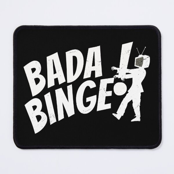 Item preview, Bada Binge Watching - funny movie quote designed and sold by Numero14.