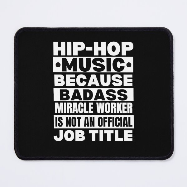 Item preview, Hip Hop Music Because Badass Miracle Worker Is Not An Official Job Title For Music Teachers And Musicians designed and sold by Funwithmusic.