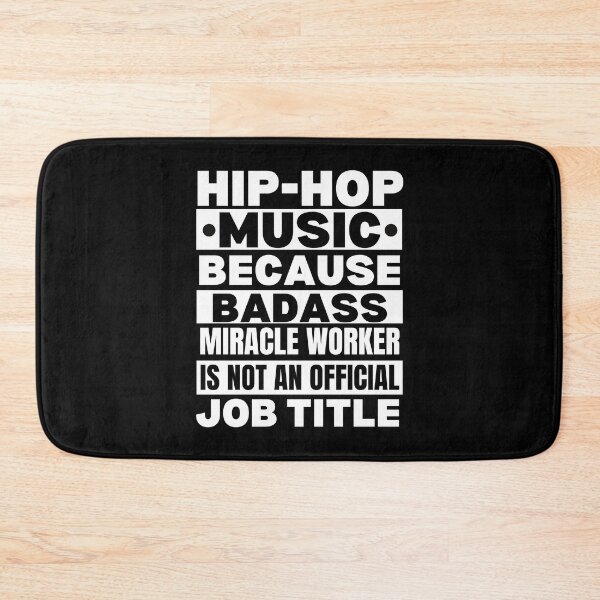 Item preview, Hip Hop Music Because Badass Miracle Worker Is Not An Official Job Title For Music Teachers And Musicians designed and sold by Funwithmusic.