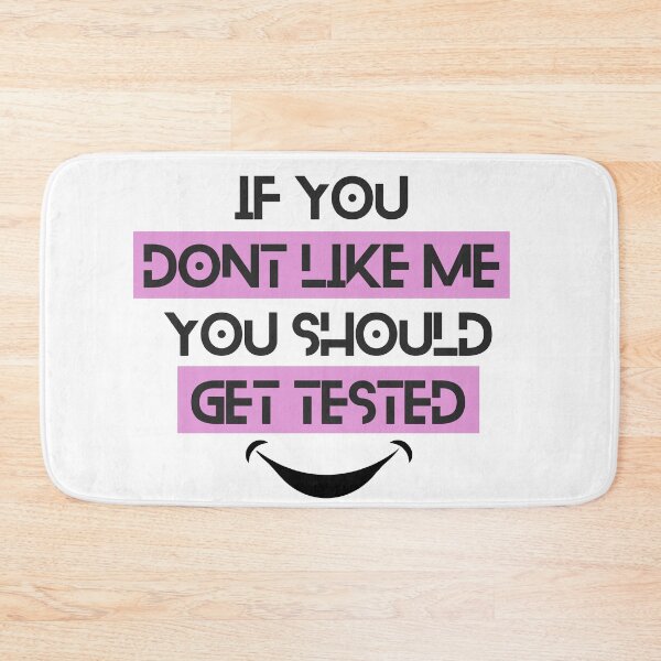Item preview, If You Don't Like Me You Should Get Tested designed and sold by designerpriti.
