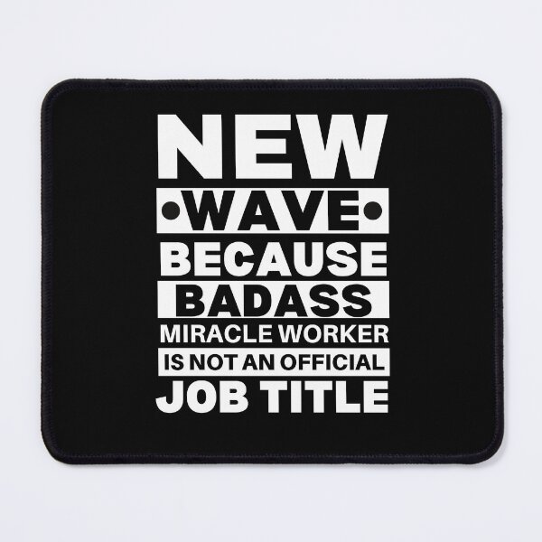 Item preview, New Wave Because Badass Miracle Worker Is Not An Official Job Title For Music Teachers And Musicians designed and sold by Funwithmusic.