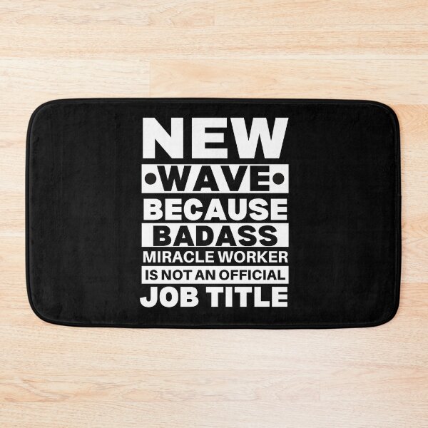 Item preview, New Wave Because Badass Miracle Worker Is Not An Official Job Title For Music Teachers And Musicians designed and sold by Funwithmusic.
