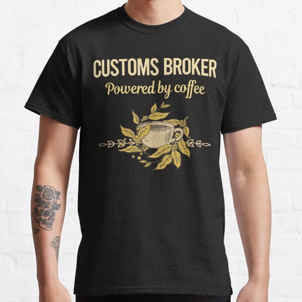 Customs Broker Men s T Shirts for Sale Redbubble