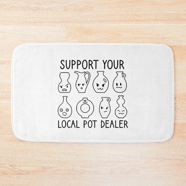 Item preview, Support Your Local Pot Dealer Funny Pottery designed and sold by Bemumd-art.