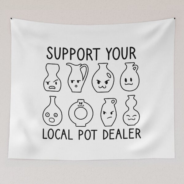 Item preview, Support Your Local Pot Dealer Funny Pottery designed and sold by Bemumd-art.