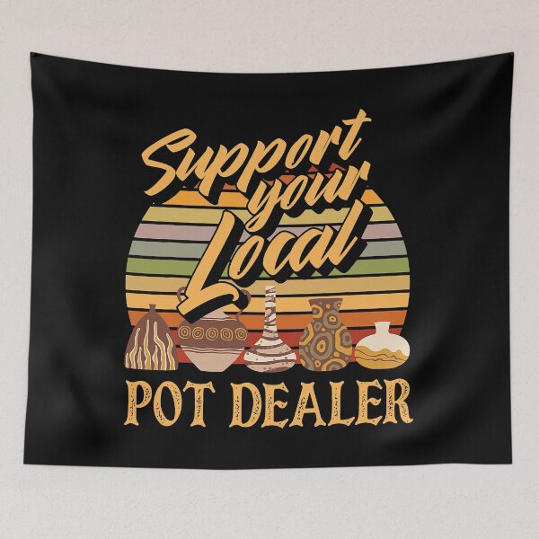 Item preview, Support Your Local Pot Dealer Funny Pottery Ceramic designed and sold by Bemumd-art.