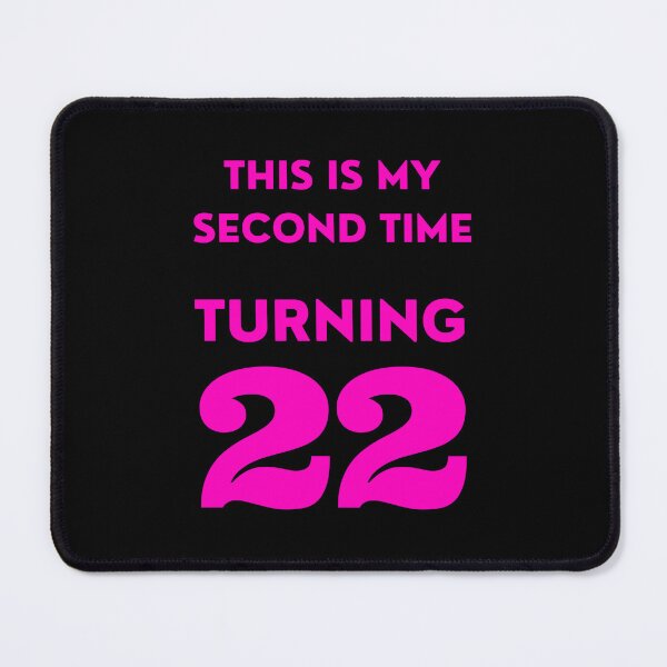 Item preview, Funny 44th Birthday, This Is My Second Time Turning 22, Bday designed and sold by mariguita5.