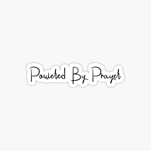 Powered By Prayer 3 Sticker for Sale by Abde32