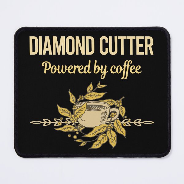 Item preview, Powered By Coffee Diamond Cutter designed and sold by toniabrendaom.