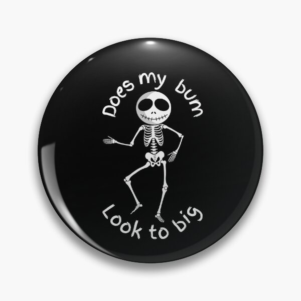 Item preview, Does My Bum Look To Big designed and sold by BetterLifeToday.