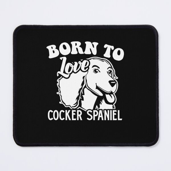 Item preview, Born To Love Cocker Spaniel designed and sold by UnknownArtistt.