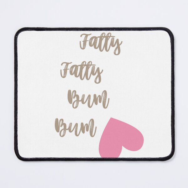 Item preview, Fatty fatty bum bum  designed and sold by NewPages.