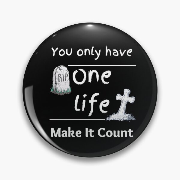 Item preview, You Only Have One Life Make It Count designed and sold by BetterLifeToday.